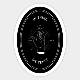 in thing we trust (2) - the addams family Sticker